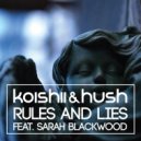 Koishii & Hush feat. Sarah Blackwood - Rules & Lies (Jay Welsh End Titles Mix)