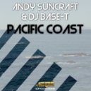 Andy Suncraft & DJ Base-T - Pacific Coast (Original Mix)