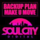 Backup Plan - Make U Move (Dub Mix)