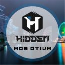 Hidden - Mob Otium (Original Mix)