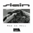 Slain - Mad As Hell (Sikka Remix)