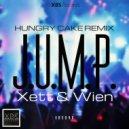 Xett & Wien - J.U.M.P (Hungry Cake Remix)