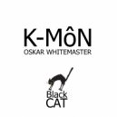Oskar Whitemaster - K-Mon (Original Mix)
