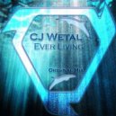 CJ Wetal - Ever Living