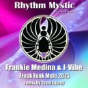 Frankie Medina & J-Vibe - Freak Funk Mofo 2015 (Scott Ducey\'s Mystic Remix)