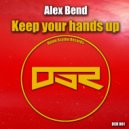 Alex Bend - Keep Your Hands Up (Original Mix)