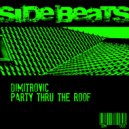 Dimitrovic - Party Thru The Roof (Original Mix)