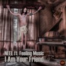 NEEL feat Feeling Music - I\'m Your Friend (Radio Edit)