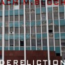 Achim Bloch - Dereliction 07