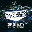 Smash Nasty - Right Now!