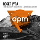Roger Lyra - I Just Wanna