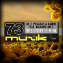 Julio Posadas & Raidel Feat. Maximilian G - This Story Is Mine (Original Mix)