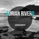 Adrian Rivero - Satisfaction (Original Mix)