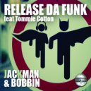 JacKman & Bobbin Feat Tommie Cotton - Release Da Funk (Instrumental Mix)