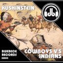 Kushinstein - Cowboys Vs Indians