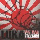 Luka Ft Maya Spector - We Had Freedom (Luka\'s Drifting Dub)
