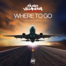 Hugo Villanova feat. Mod Martin - Where To Go