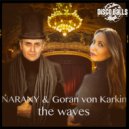 Narany & Goran Von Karkin - The Waves (Single Edit)
