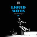 Liquid Waves - Take My Love