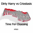 Dirty Harry V Criostasis - Time For Choosing