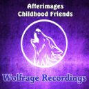 Afterimages - Childhood Friends (Original Mix)