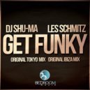 Les Schmitz, DJ Shu-Ma - Get Funky (Tokyo Mix)