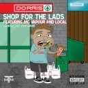 Dorris feat Local & MC Vapour - Shop For The Lads (John Brown Remix)