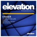 Eraser - It\'s Never Too Late (Erick Pride After Dark Remix)