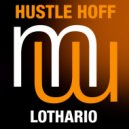 Hustle Hoff - Lothario (Original Mix)