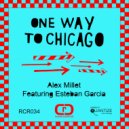 Alex Millet - One Way To Chicago
