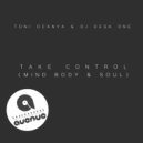 Toni Ocanya & DJ Desk One - Take Control (Mind Body & Soul)