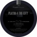 Playin\' 4 The City - Good Groove (Original Mix)