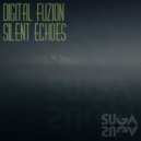 Digital Fuzion - Silent Echoes (Original Mix)