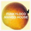 Funkyloco - You Know It\'s True (Original Mix)