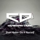 Sivan Aydin - Do It Yourself (Original Mix)