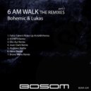 Bohemic & Lukas - 6 Am Walk