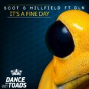 Scot & Millfield ft. GLN - It\'s A Fine Day (Radio Edit)