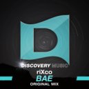 riXco - BAE (Original Mix)