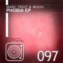 Marc Troit & Misoo - Phobia (Original Mix)