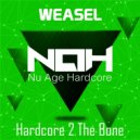 Weasel - Hardcore 2 The Bone (Original Mix)