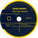 Mark Meino - Your Very Around