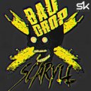 ScaRyll - BADDROP