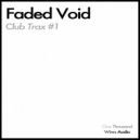 Faded Void - Club Trax #2