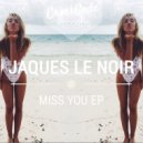 Jaques Le Noir - Miss You