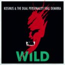 Kosinus & The Dual Personality & Demirra - Wild