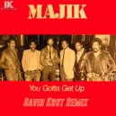 Majik - You Gotta Get Up (David Kust Remix)