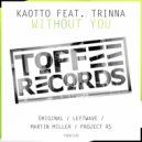 Kaotto feat. Trinna - Without You (LeftWave Remix)