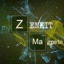Zenkit - Magnets (Original Mix)