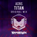 Acris - Titan (Original Mix)