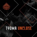 Tyoma - Unclose (Original Mix)